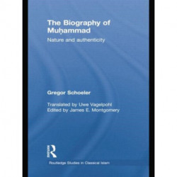 The Biography of Muhammad: Nature and Authenticity