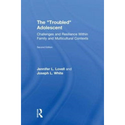 The Troubled Adolescent: Challenges and Resilience within Family and Multicultural Contexts
