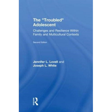 The Troubled Adolescent: Challenges and Resilience within Family and Multicultural Contexts