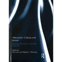 'Alternative' cultures and leisure: Creating pathways for sustainable livelihoods