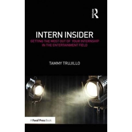Intern Insider: Getting the Most Out of Your Internship in the Entertainment Field