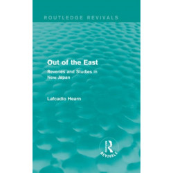 Out of the East: Reveries and Studies in New Japan