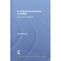 A Critical Examination of STEM: Issues and Challenges
