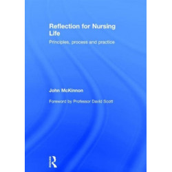 Reflection for Nursing Life: Principles, Process and Practice