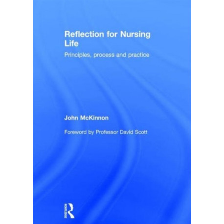 Reflection for Nursing Life: Principles, Process and Practice