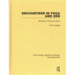 Encounters in Yoga and Zen: Meetings of Cloth and Stone