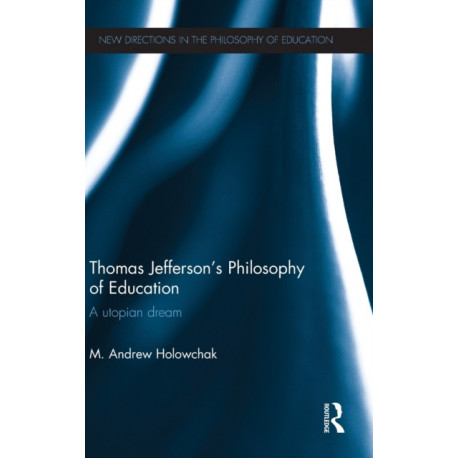 Thomas Jefferson's Philosophy of Education: A utopian dream