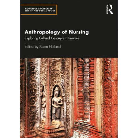 Anthropology of Nursing: Exploring Cultural Concepts in Practice