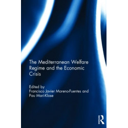 The Mediterranean Welfare Regime and the Economic Crisis