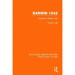 Darwin 1942: Australia's Darkest Hour