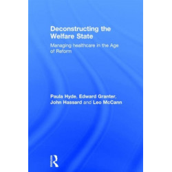Deconstructing the Welfare State: Managing Healthcare in the Age of Reform