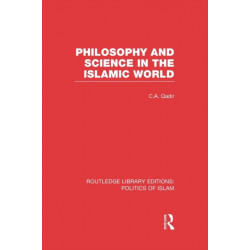 Philosophy and Science in the Islamic World