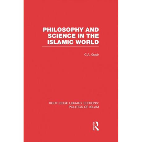 Philosophy and Science in the Islamic World