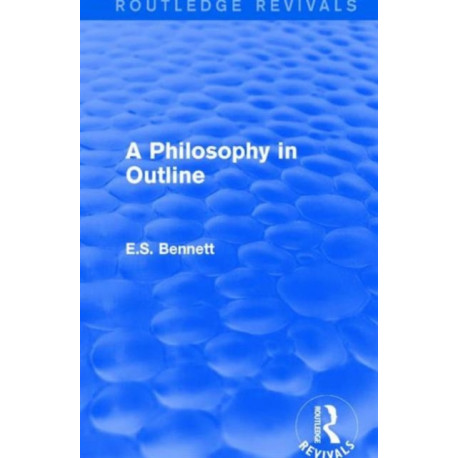 A Philosophy in Outline (Routledge Revivals)