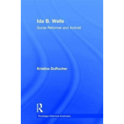 Ida B. Wells: Social Activist and Reformer
