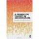 A Primer on Theory in Architecture