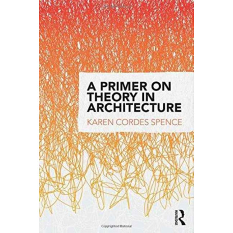 A Primer on Theory in Architecture