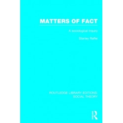 Matters of Fact (RLE Social Theory): A Sociological Inquiry