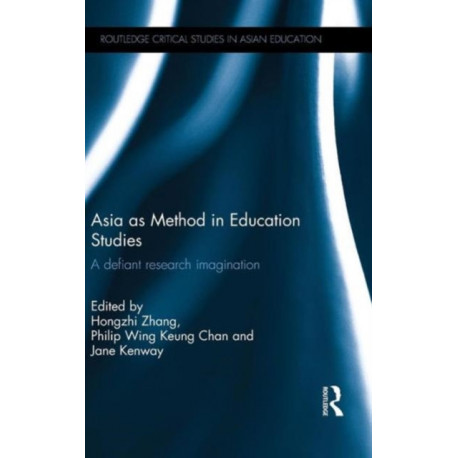 Asia as Method in Education Studies: A defiant research imagination
