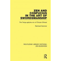 Zen and Confucius in the Art of Swordsmanship: The 'Tengu-geijutsu-ron' of Chozan Shissai