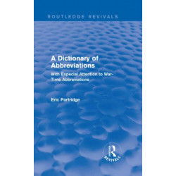 A Dictionary of Abbreviations: With Especial Attention to War-Time Abbreviations