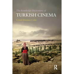 The Routledge Dictionary of Turkish Cinema
