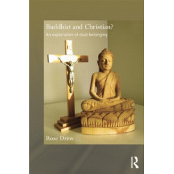 Buddhist and Christian?: An Exploration of Dual Belonging
