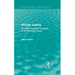Private Justice: Towards Integrated Theorising in the Sociology of Law