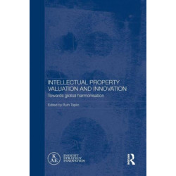 Intellectual Property Valuation and Innovation: Towards global harmonisation