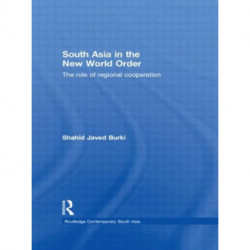 South Asia in the New World Order: The Role of Regional Cooperation