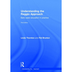 Understanding the Reggio Approach: Early years education in practice