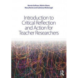Introduction to Critical Reflection and Action for Teacher Researchers
