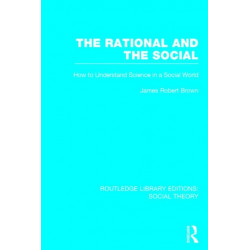 The Rational and the Social: How to Understand Science in a Social World