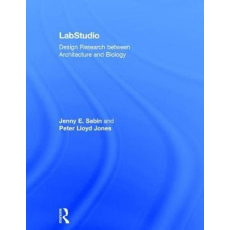 LabStudio: Design Research between Architecture and Biology