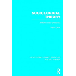 Sociological Theory (RLE Social Theory): Pretence and Possibility