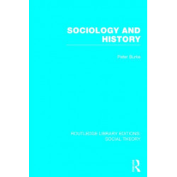 Sociology and History (RLE Social Theory)
