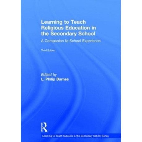 Learning to Teach Religious Education in the Secondary School: A Companion to School Experience