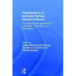 Perpetrators of Intimate Partner Sexual Violence: A Multidisciplinary Approach to Prevention, Recognition, and Intervention