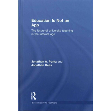 Education Is Not an App: The future of university teaching in the Internet age