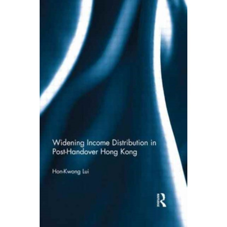 Widening Income Distribution in Post-Handover Hong Kong