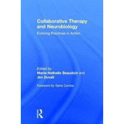 Collaborative Therapy and Neurobiology: Evolving Practices in Action