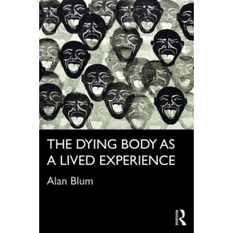 The Dying Body as a Lived Experience