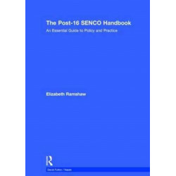 The Post-16 SENCO Handbook: An Essential Guide to Policy and Practice