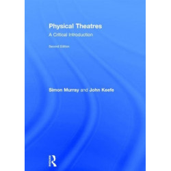 Physical Theatres: A Critical Introduction