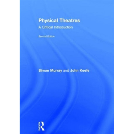 Physical Theatres: A Critical Introduction