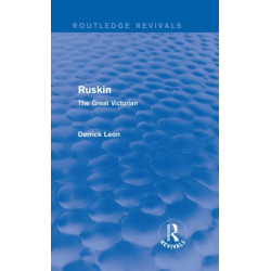 Ruskin (Routledge Revivals): The Great Victorian