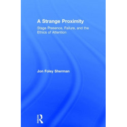 A Strange Proximity: Stage Presence, Failure, and the Ethics of Attention