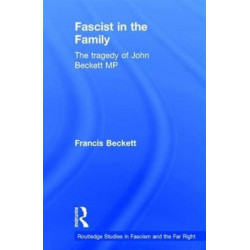 Fascist in the Family: The Tragedy of John Beckett M.P.