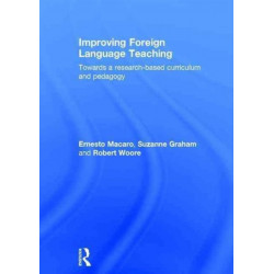 Improving Foreign Language Teaching: Towards a research-based curriculum and pedagogy