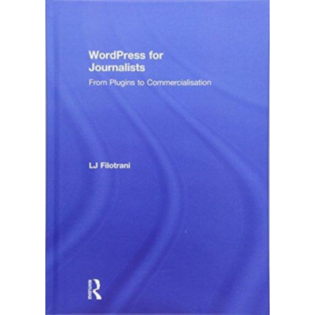 WordPress for Journalists: From Plugins to Commercialisation